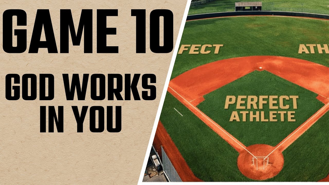 Game 10 | God Works In You | The Perfect Athlete Devotional