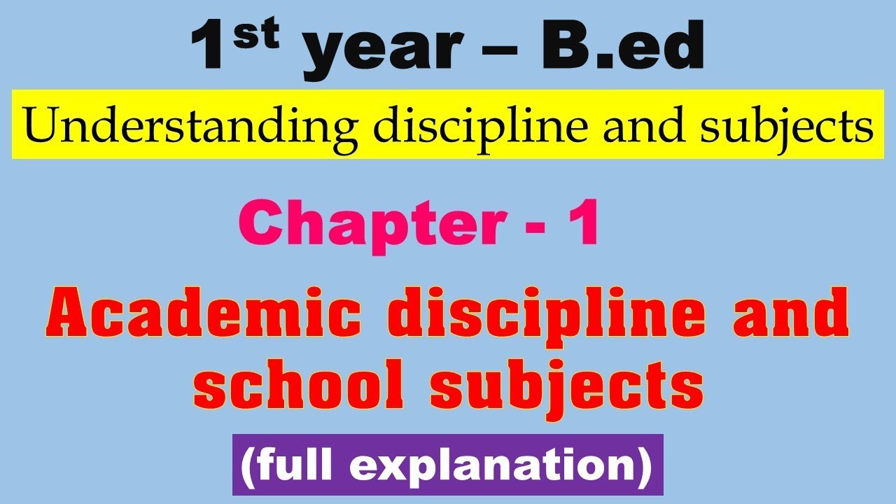 Academic Discipline and School Subject | Understanding Discipline and Subjects | 1st year - B.Ed |