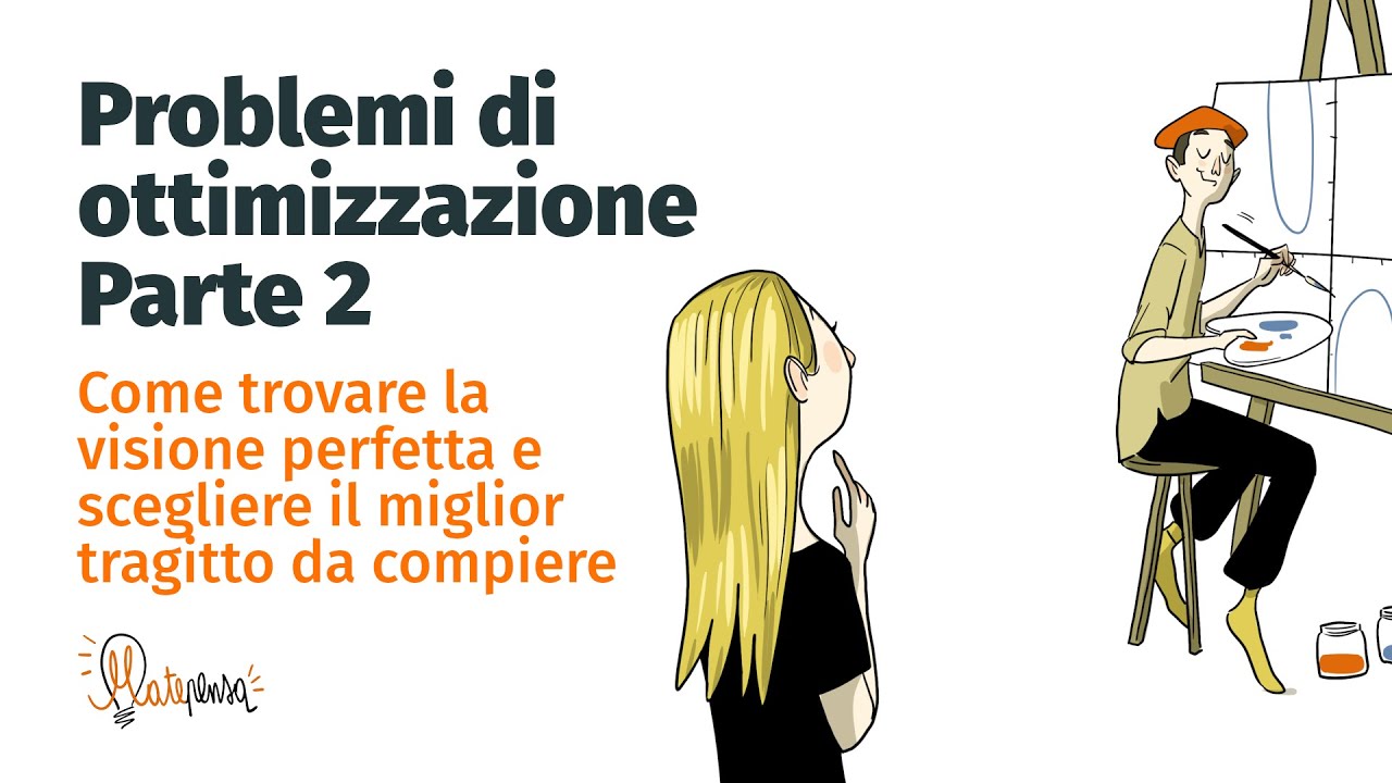 Problemi di ottimizzazione - Parte 2 | Visione perfetta e scelta del miglior tragitto da compiere
