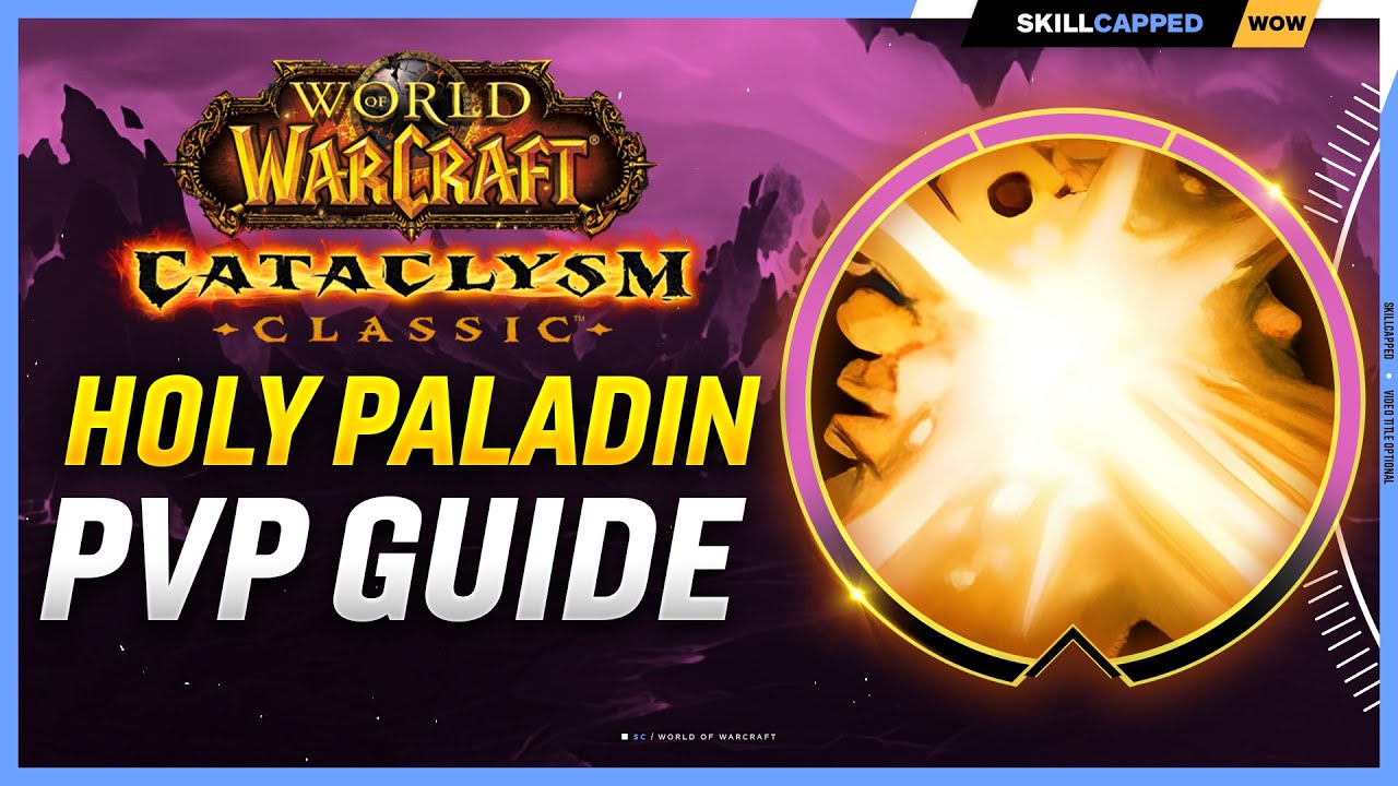 Holy Paladin Cataclysm PvP Guide | Best Race, Talents, Glyphs, BiS Gear, Professions & Macros