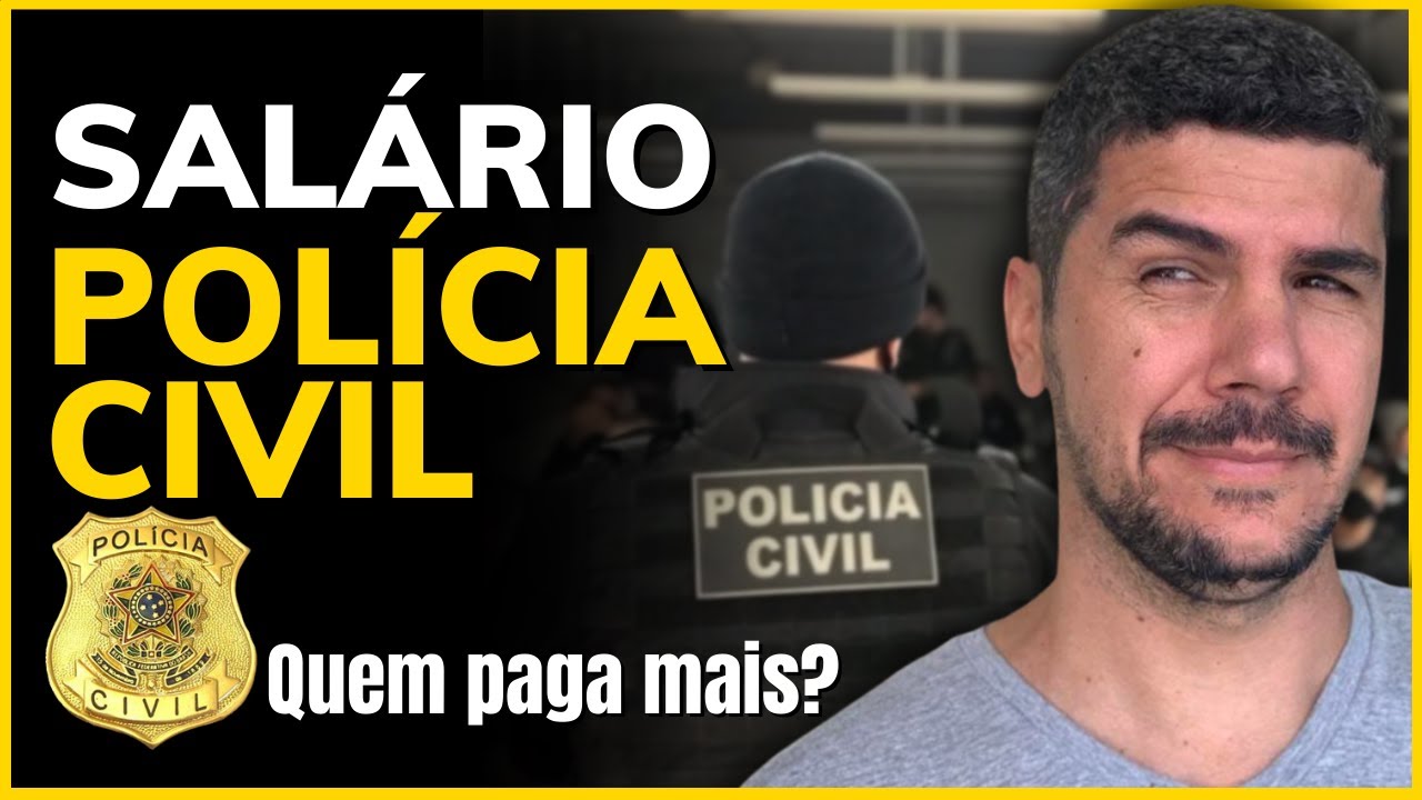 QUANTO GANHA A POLÍCIA CIVIL POR ESTADO (QUAL O MAIOR SALÁRIO)?