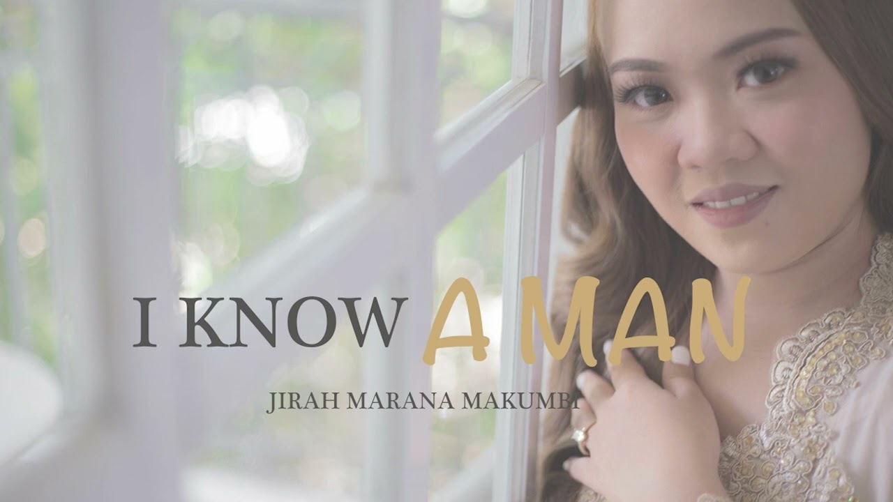 I KNOW A MAN  |  JIRAH MAKUMBI MARANA (OFFICAL AUDIO)