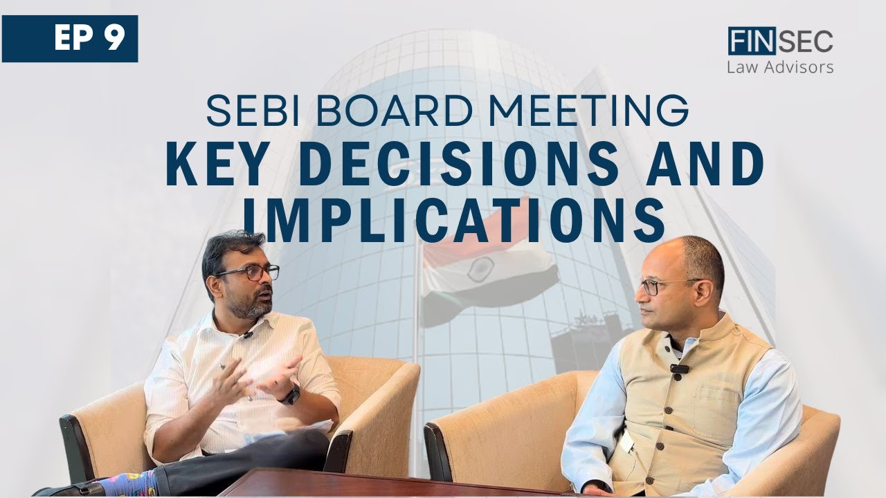 Decoding with Finsec | Ep. 9| SEBI Board Meeting: Key Decisions & Implications