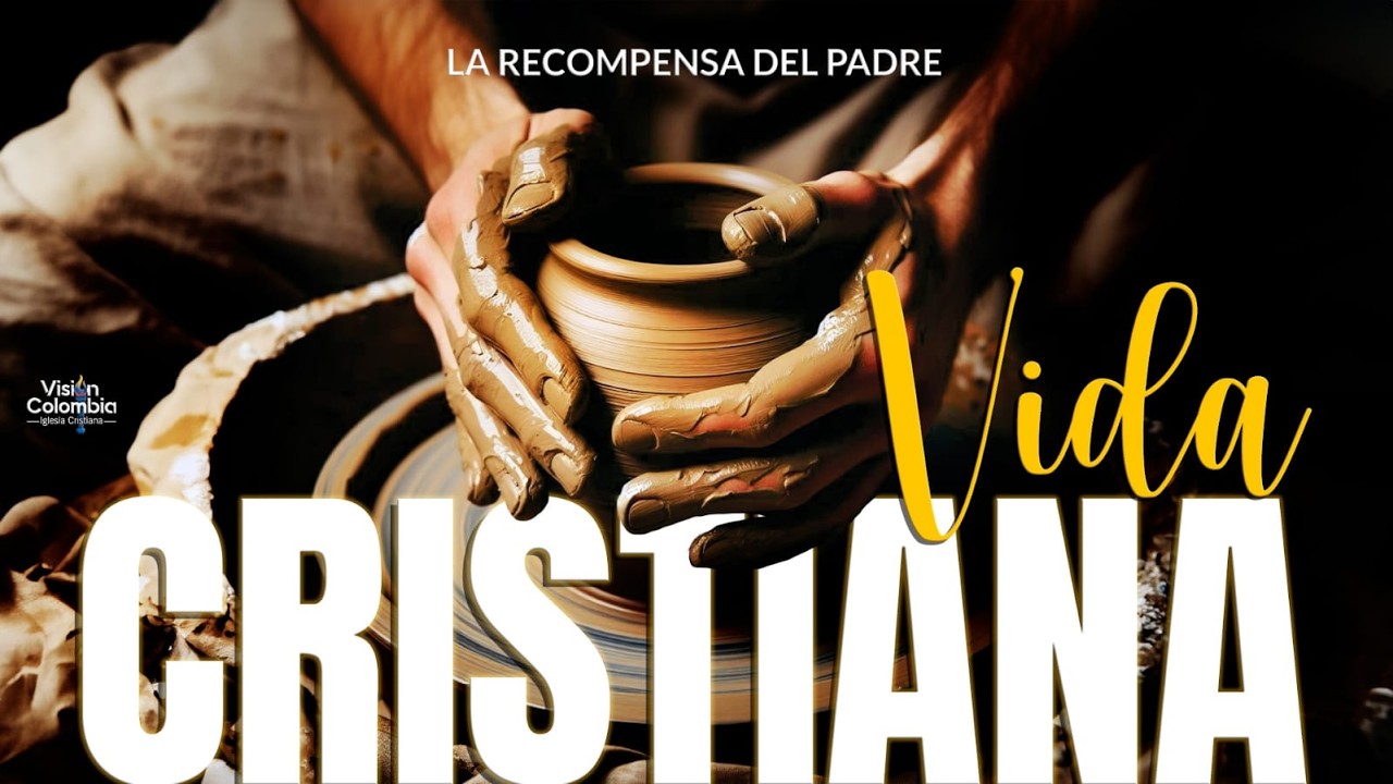 La Recompensa del Padre - Serie: Vida Cristiana 20