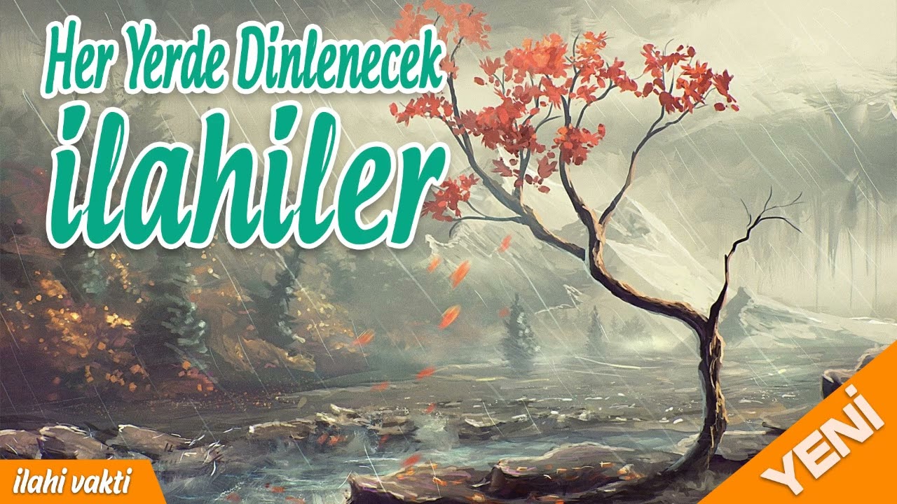 Her Yerde Dinlenecek ilahiler 💖 Karışık İlahiler 💖 En Güzel Seçme İlahiler 💖 İlahi Vakti