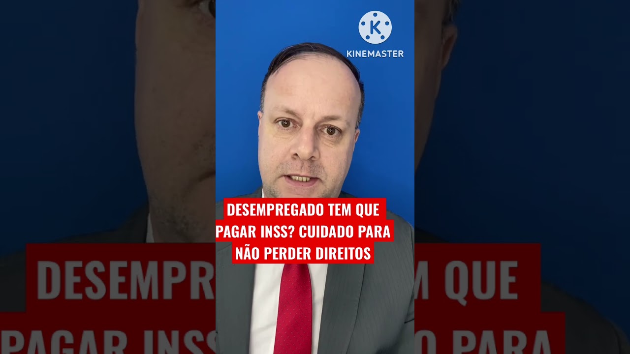 DESEMPREGADO TEM QUE PAGAR INSS? CUIDADO PARA N&Atilde;O PERDER O DIREITO AOS BENEF&Iacute;CIOS DO INSS