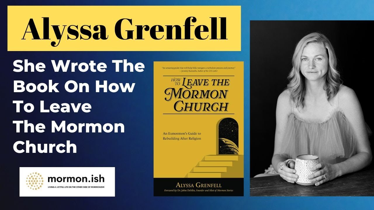 Ep160: Alyssa Grenfell: She Wrote The Book On How To Leave The Mormon Church