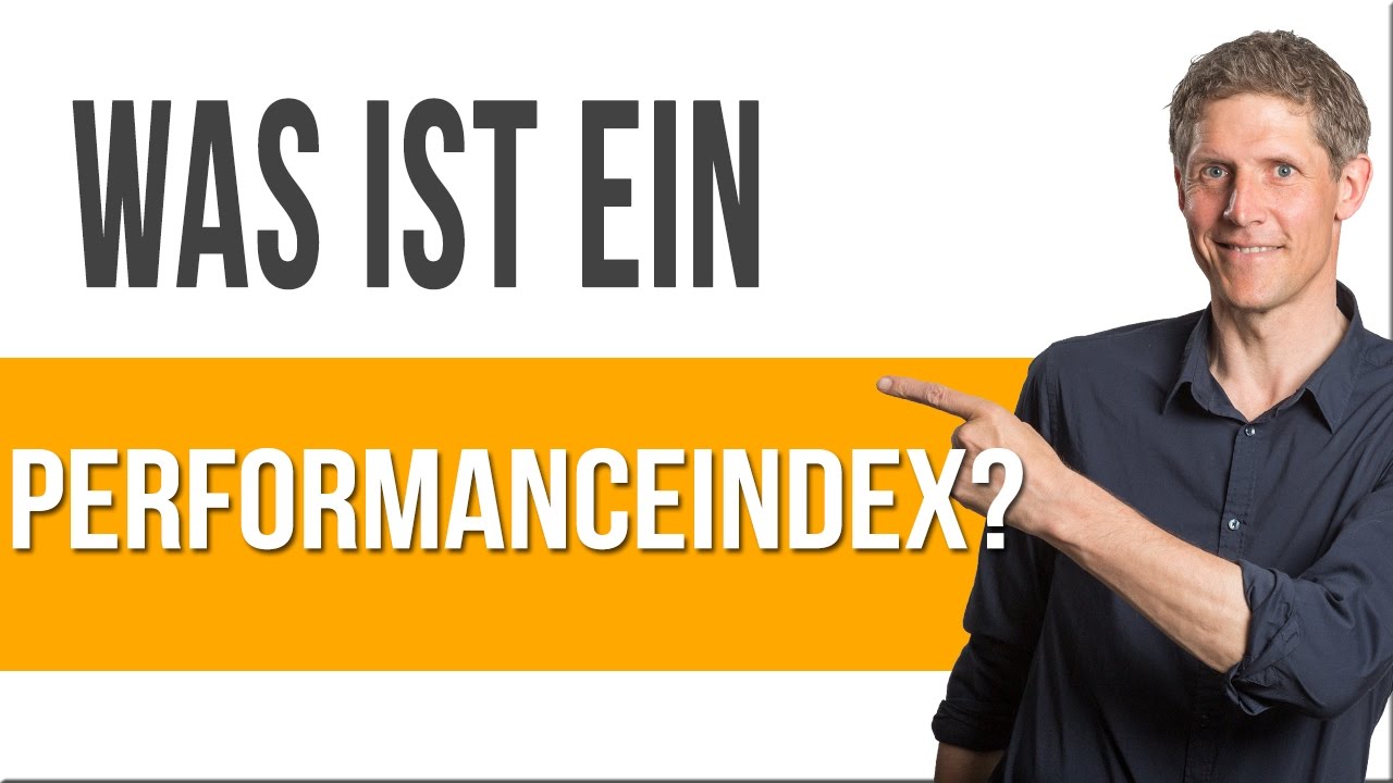 Was ist ein Performanceindex? - Einfach erkl&auml;rt in 90 Sekunden