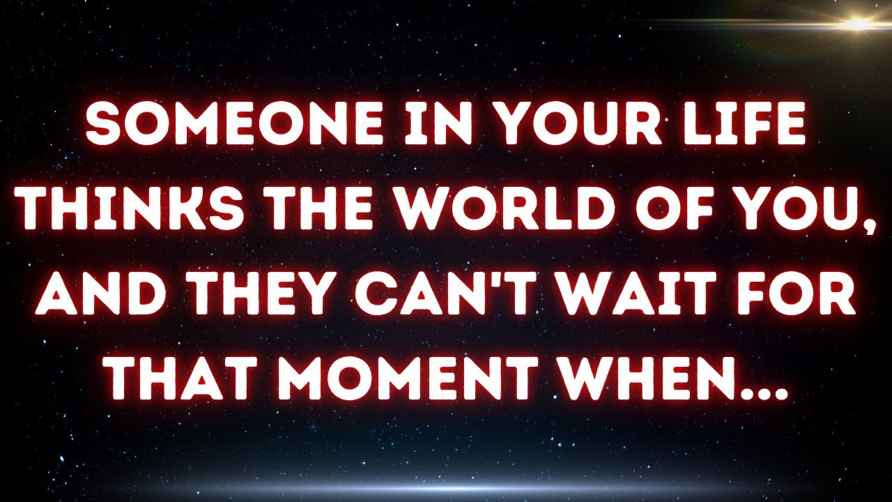 💌 Someone in your life thinks the world of you, and they can't wait for that moment when...