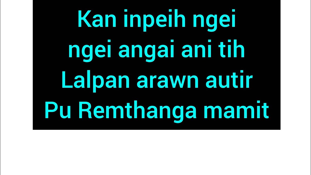 Itlai palh ange, inpeih angaih tawh zia Lalpan arawn autir chu Pu Remthanga mamit