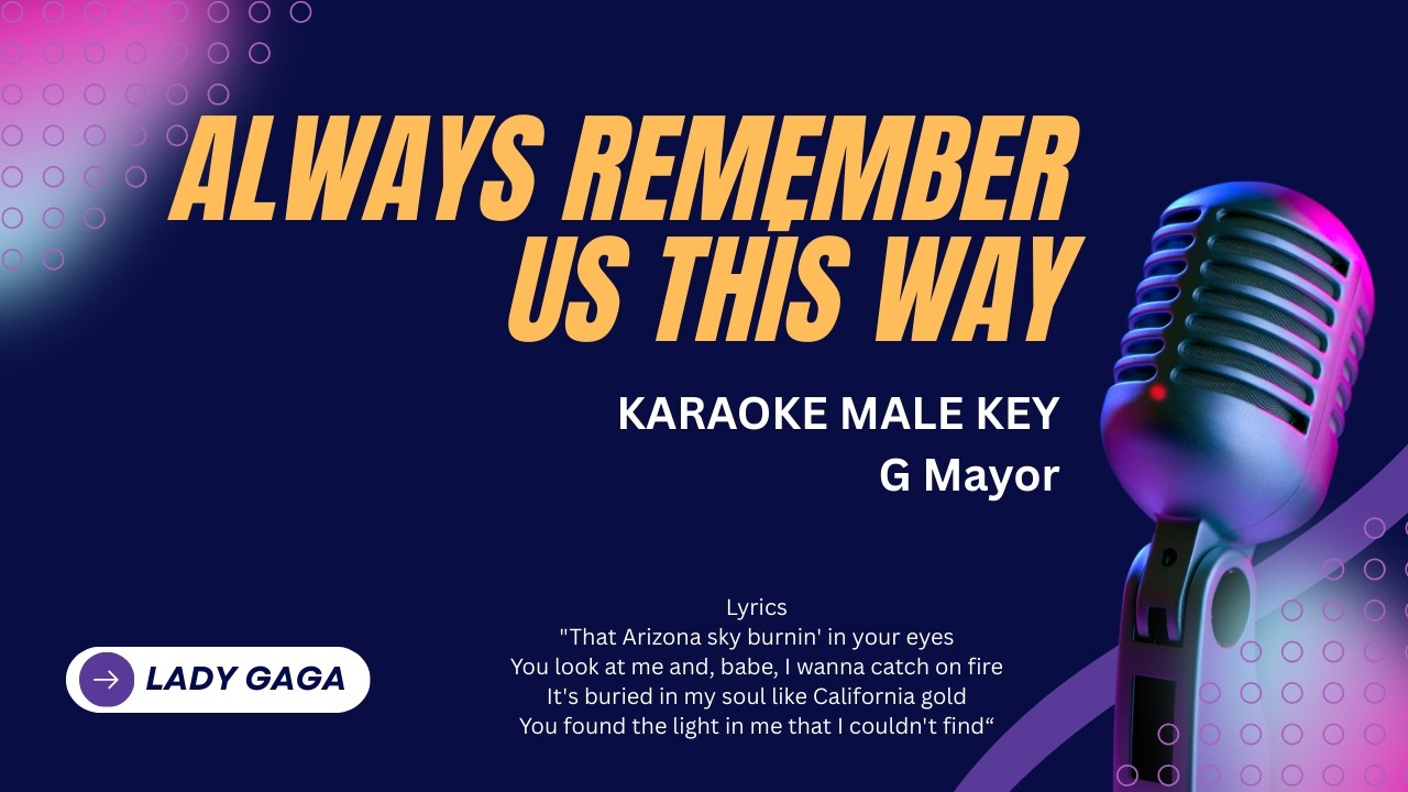 Lady Gaga - Always Remember Us Karaoke Male Key G Mayor