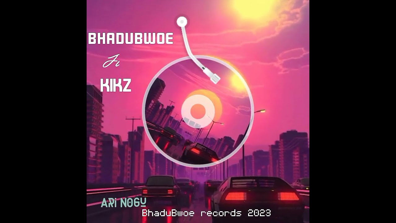 Ari Nogu Kikz ft BhaduBwoe- Official Audio 2026