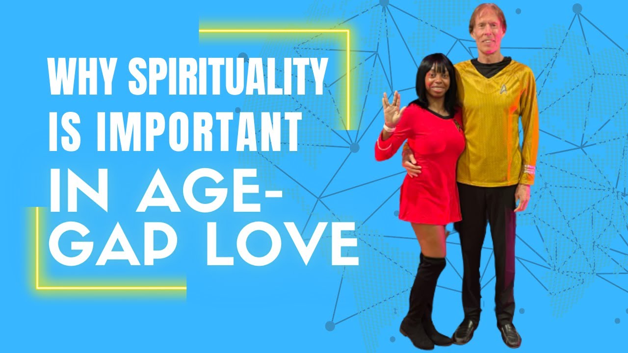 Why Spirituality is Important in an Age Gap Relationship