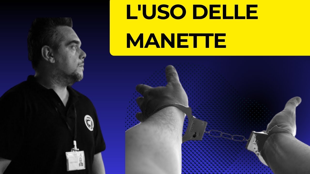 L'utilizzo delle manette per le guardie giurate