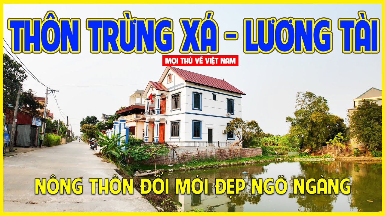 NÔNG THÔN LƯƠNG TÀI | NÔNG THÔN THỊNH VƯỢNG LÀ ĐÂY | Bắc Ninh ngày nay