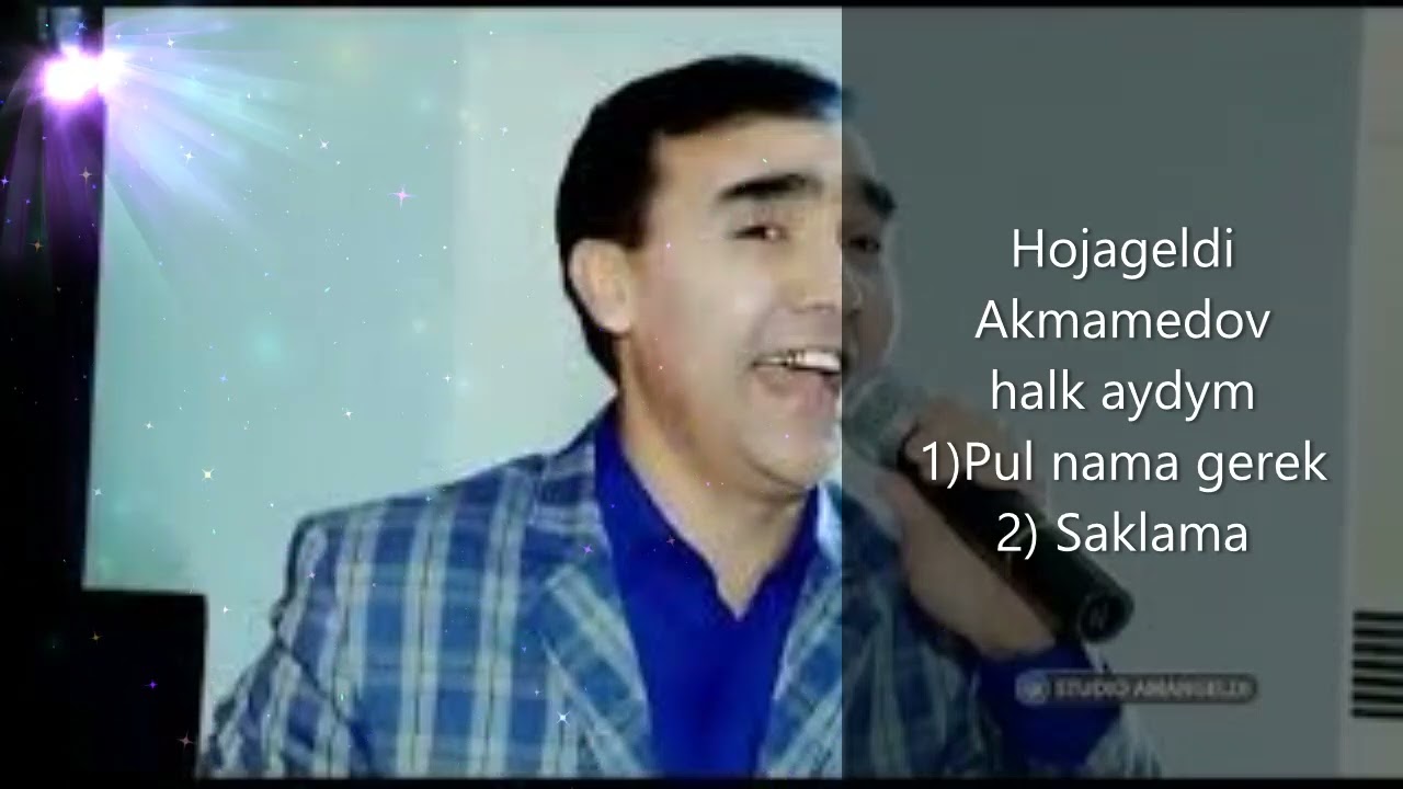 Hojageldi Akmamedov halk aydym Pul nama gerek / Saklama
