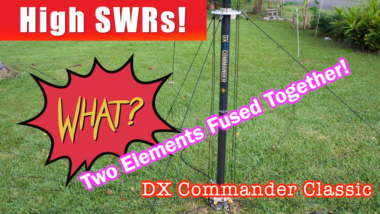 Found out the root cause of High SWR! | Two wire elements Arc'd Over | DX Commander Classic