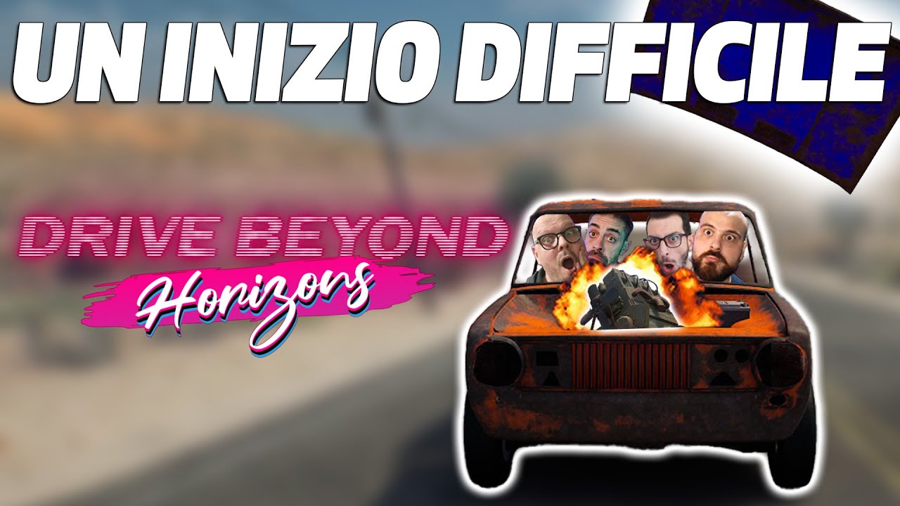 Un inizio *DIFFICILE* per la banda su Drive Beyond Horizons