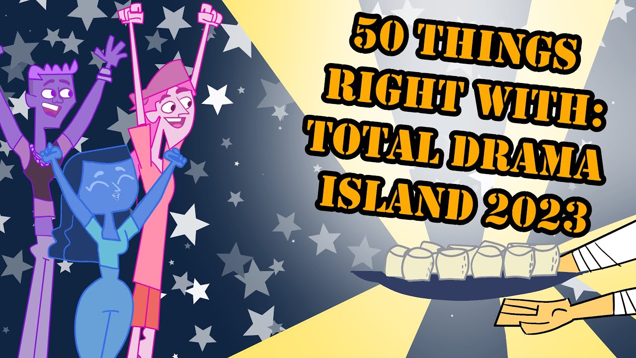 50 THINGS RIGHT WITH TOTAL DRAMA ISLAND 2023!