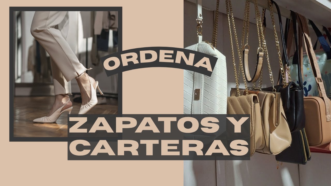 ORDENANDO MI CLOSET, ORDEN DE ARMARIO, zapatos y carteras