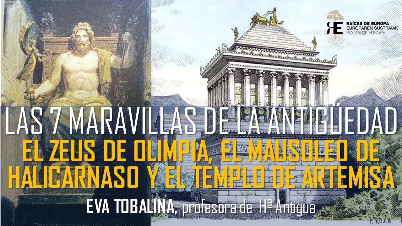 Las 7 Maravillas (II). Templo de Artemisa en Efeso, ... y Mausoleo de Halicarnaso. Eva Tobalina