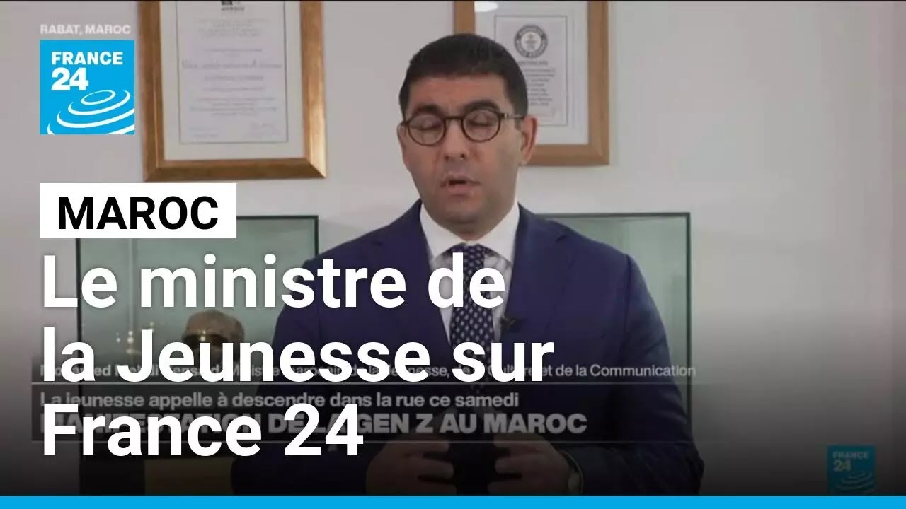 Manifestations au Maroc : le ministre de la Jeunesse d&eacute;taille les r&eacute;formes mises en place