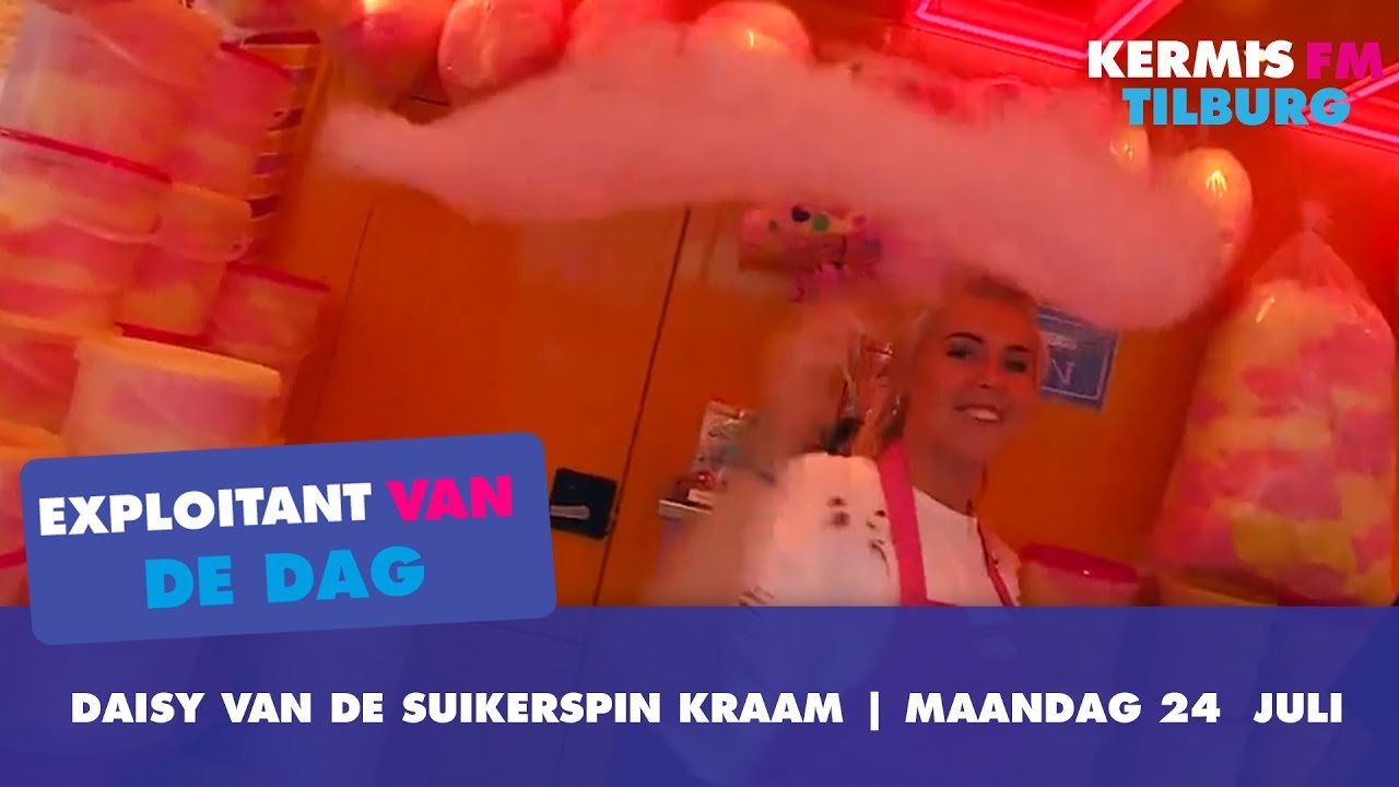 Daisy van de suikerspin | Maandag 24  juli 2017 | Exploitant van de dag #3