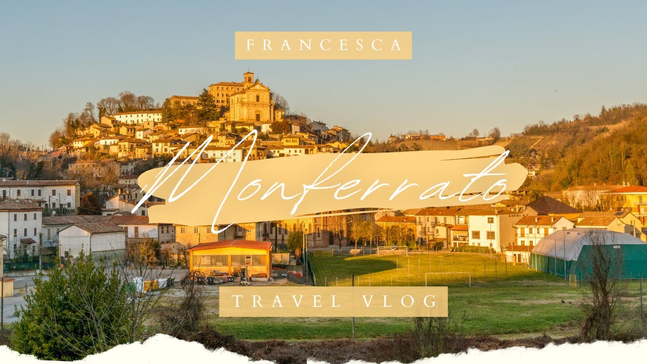 Travel Diary // Monferrato, Italy