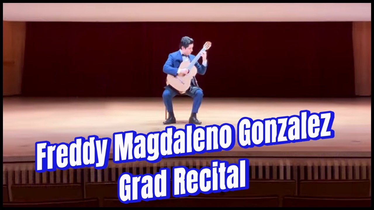 Freddy Magdaleno Gonzalez - UofL Graduate Recital