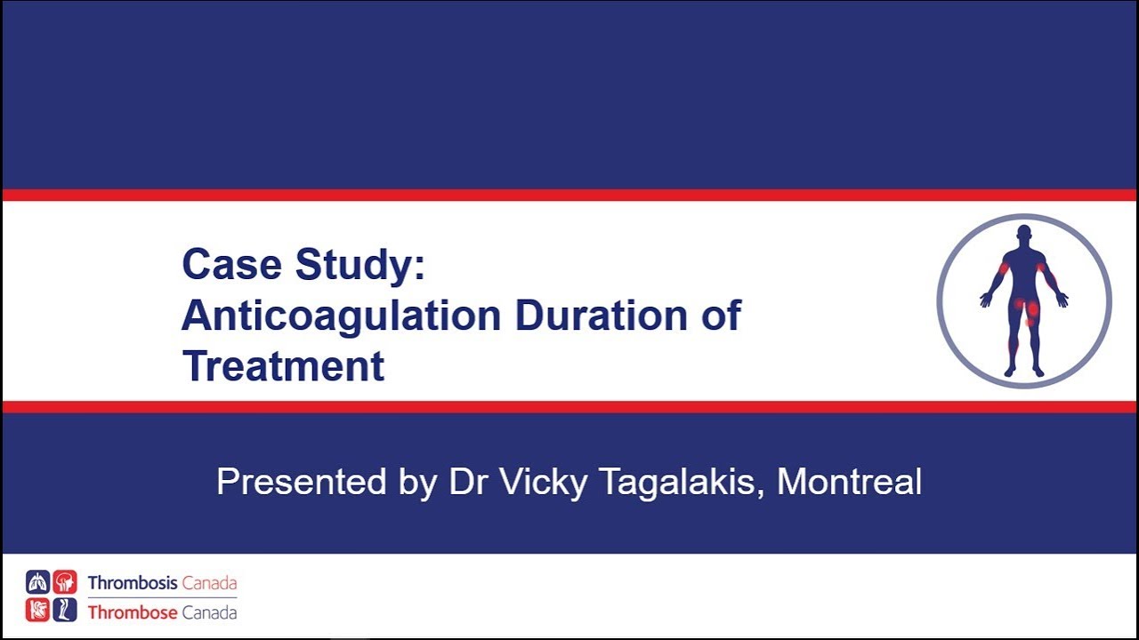 Duration of Anticoagulation Treatment - Case Study