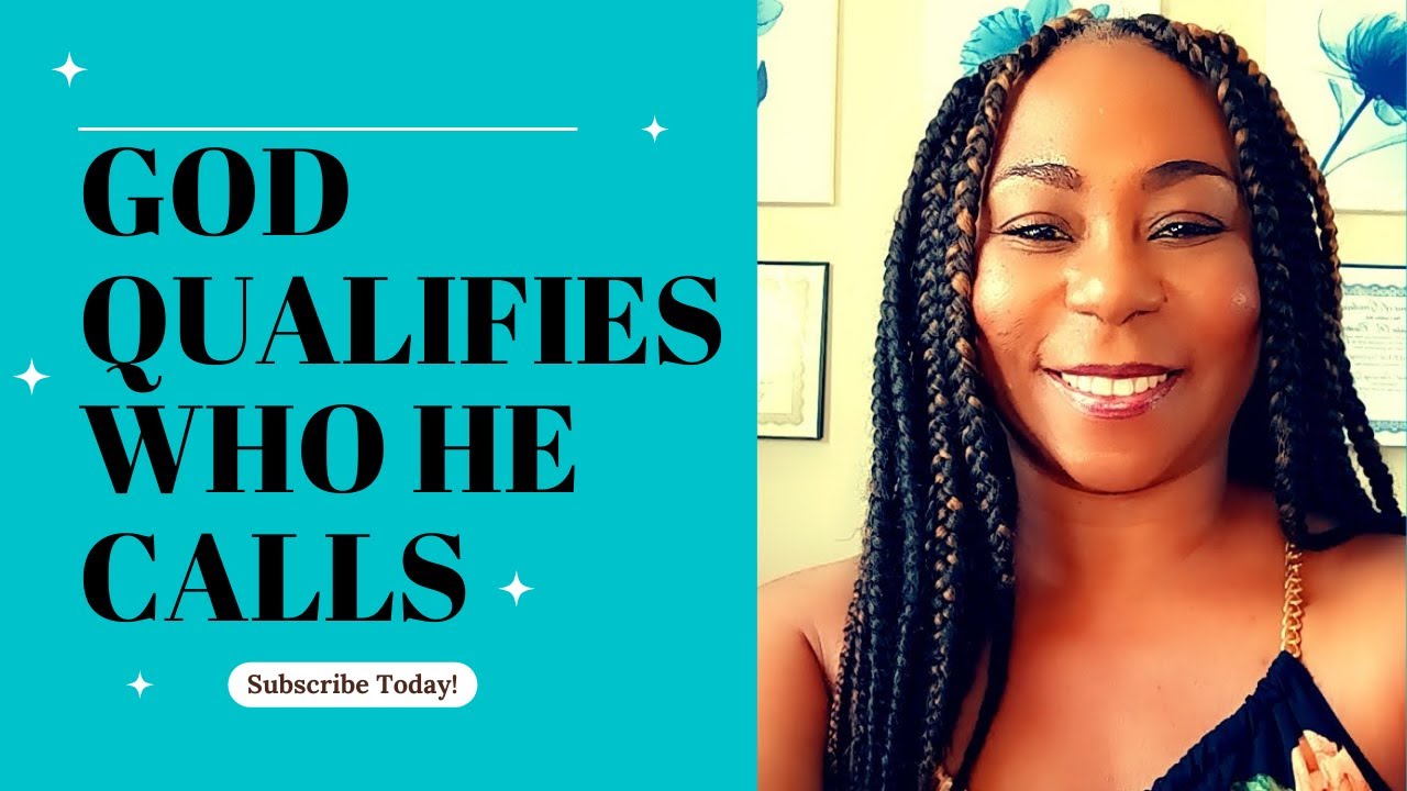 God Qualifies Who He Calls | God Calls The Unqualified