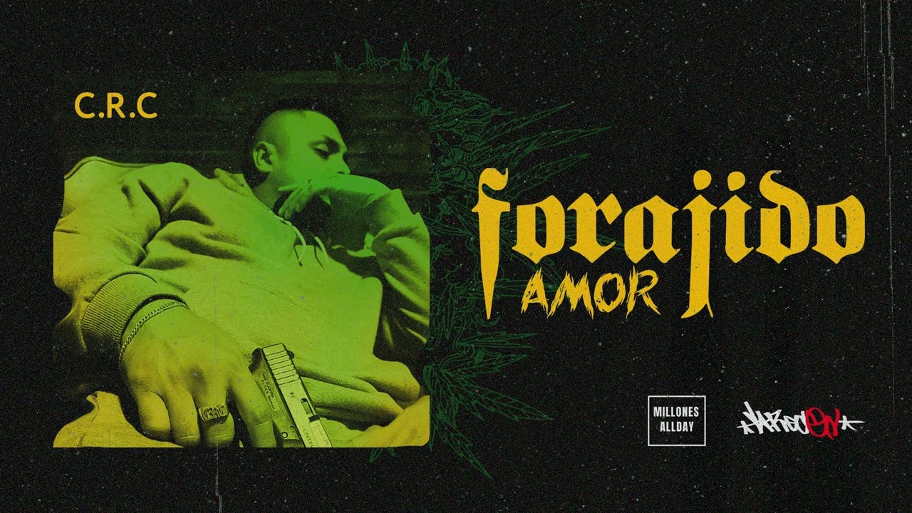 Forajido Amor - CRC (Millones All Day) (Prod.La RecOn)