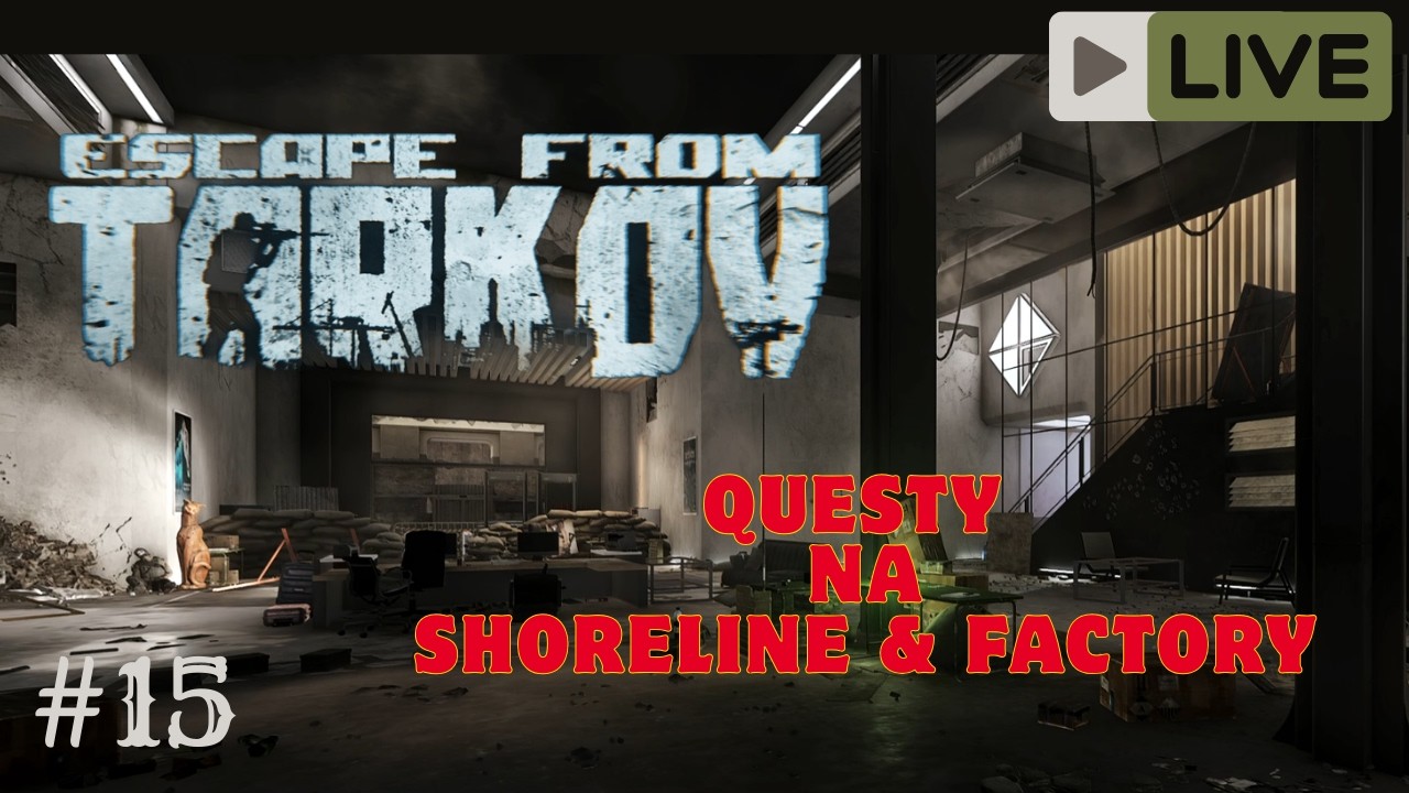 EFT #15 - Questy na Shoreline i Factory  [Tryb PVE]