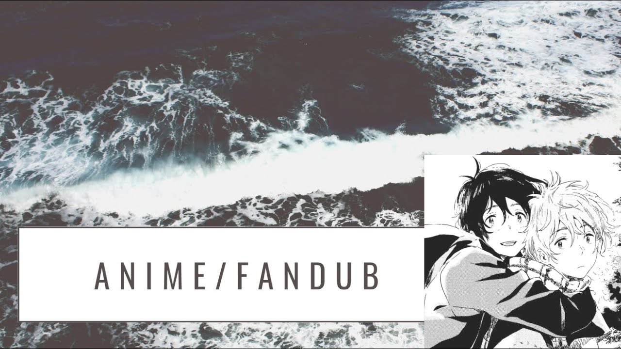 Fandub :) Un extraño a la orilla del mar