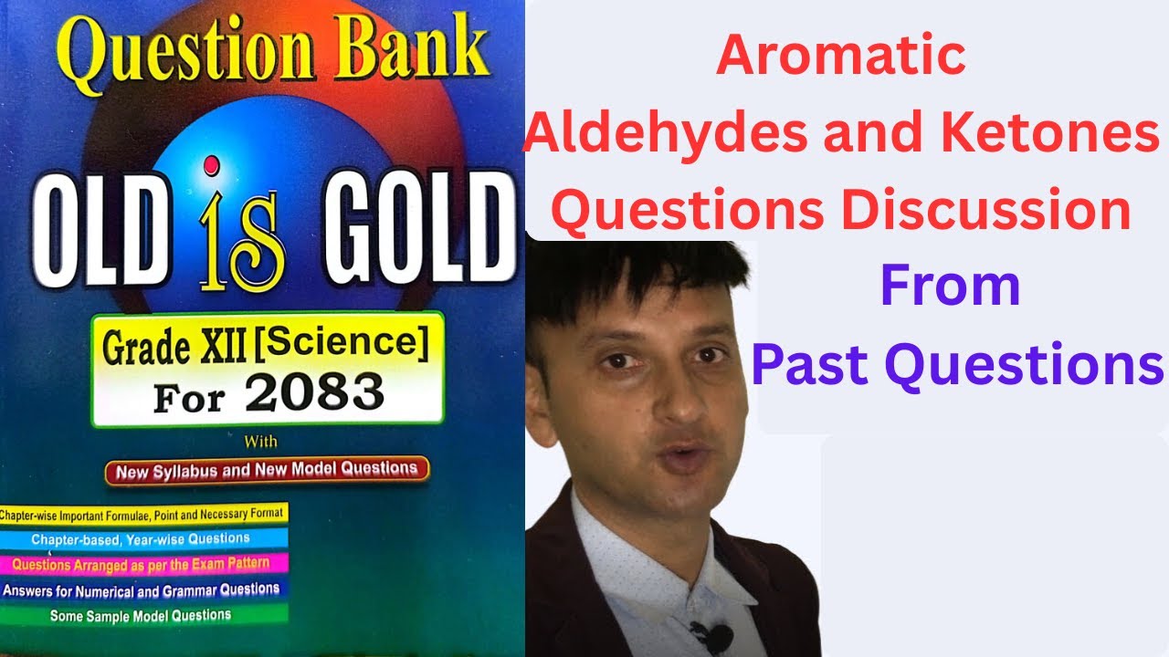 Solving Past Questions of Aromatic Aldehydes and Ketones From Old is Gold NEB Class 12