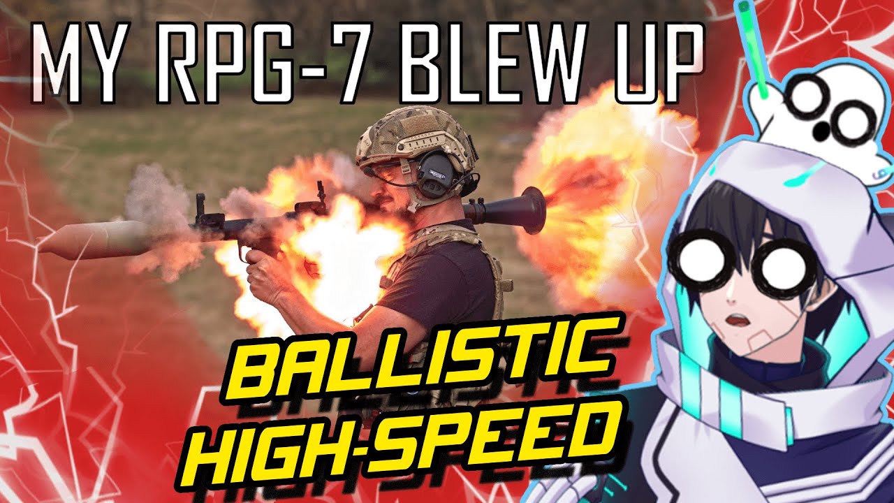 IT BLEW-UP?! | Ballistic High-Speed React [RPG-7]