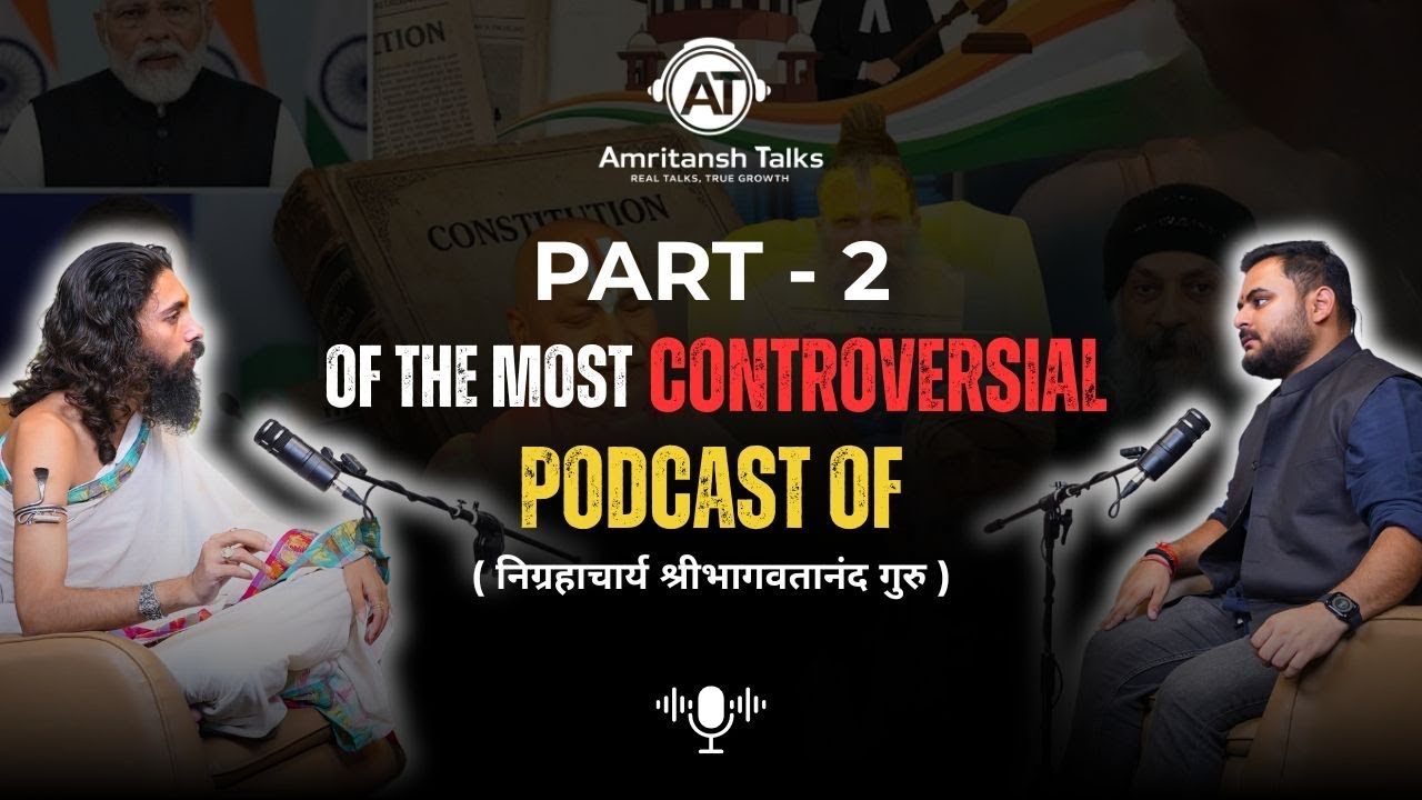 Most controversial podcast of Nigrahacharya Part - 2 | EP-07 | Amritansh Talks