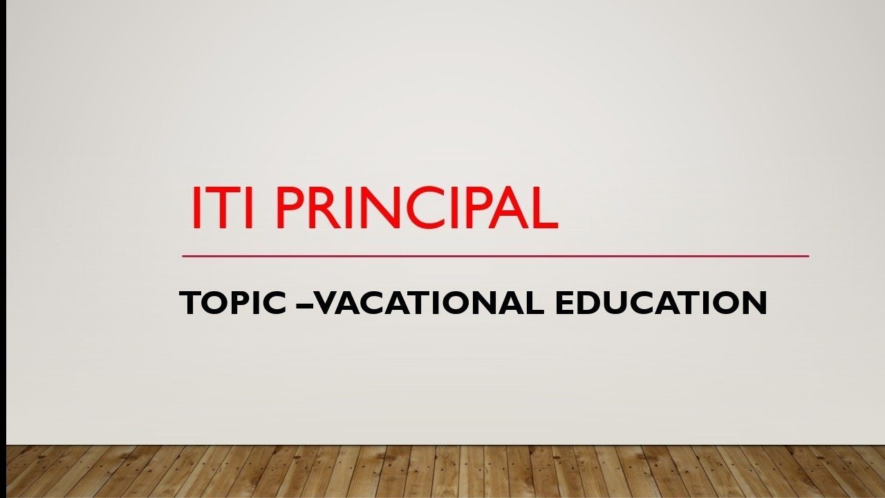 Vocational Education | Complete Explanation for ITI Principal Exam
