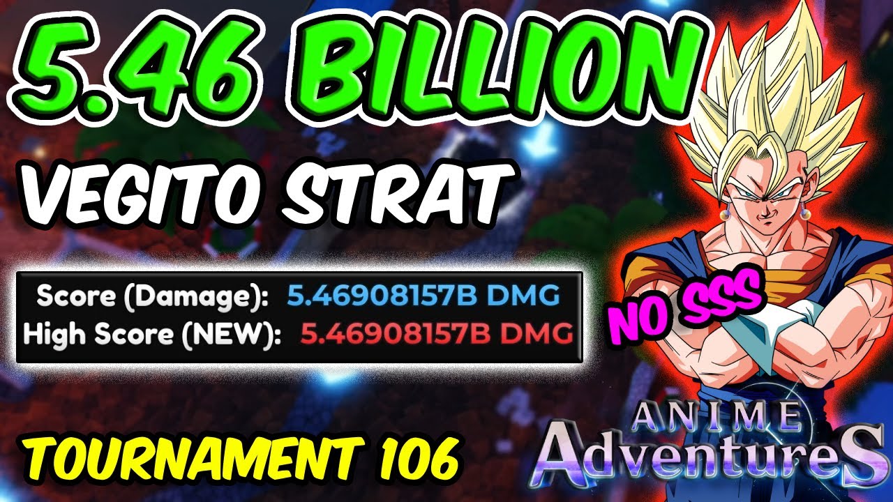 5.46B+ VEGITO STRAT IN TOURNAMENT 106 | Anime Adventures