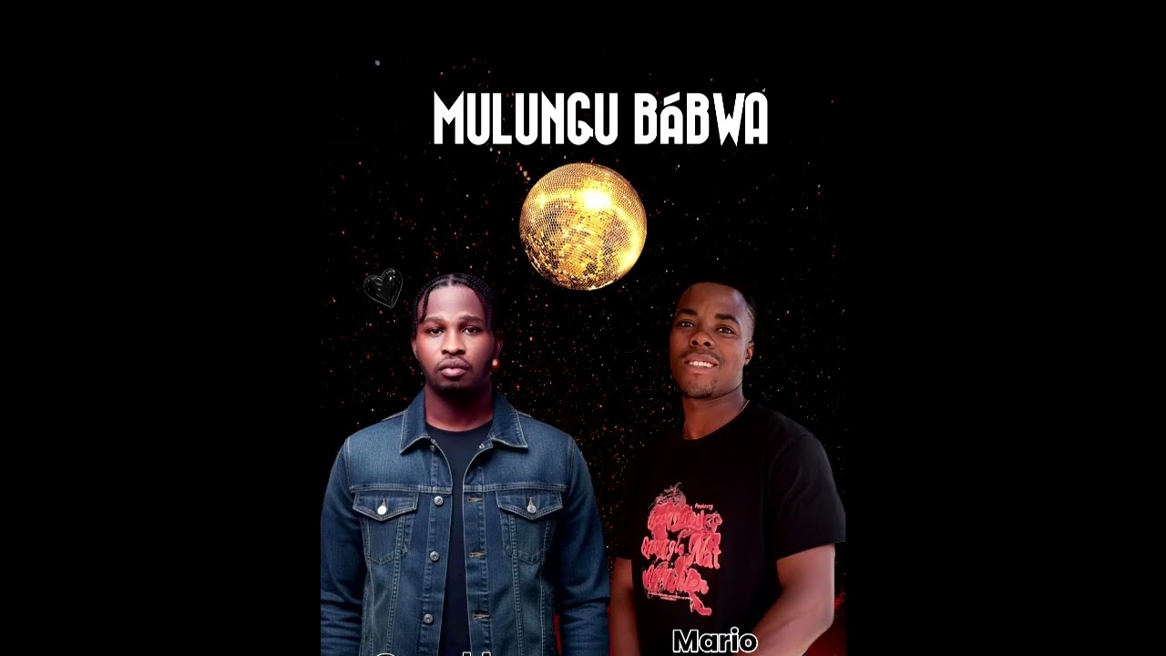 Mario Makumbe  feat Good Boy Mulungu Babha