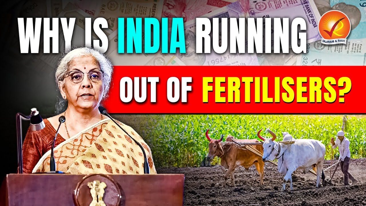 India’s Fertiliser Shortage Explained: What’s Really Happening? | Vajiram and Ravi