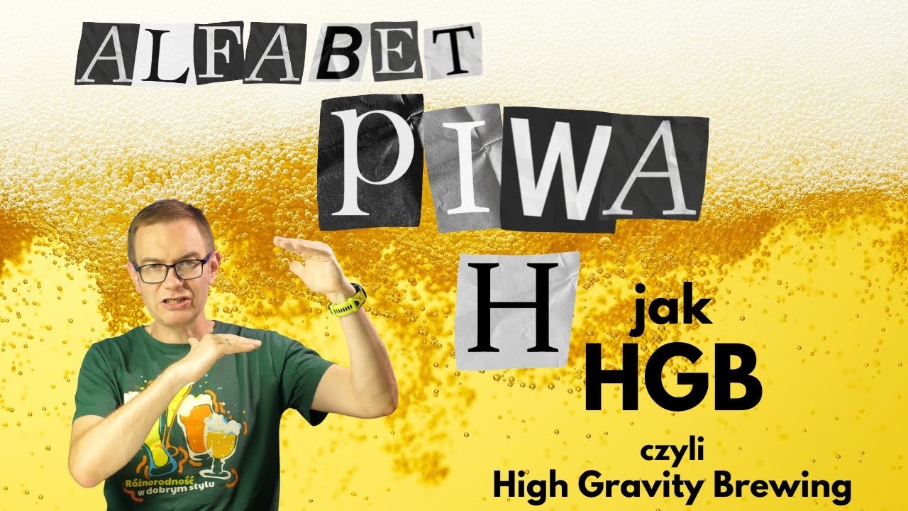 H jak HGB czyli High Gravity Brewing #alfabetpiwa