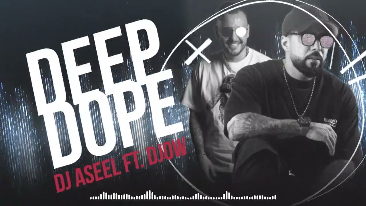 DEEP DOPE - ASEEL Ft. @DJOWMusic  2023 (Original Mix)