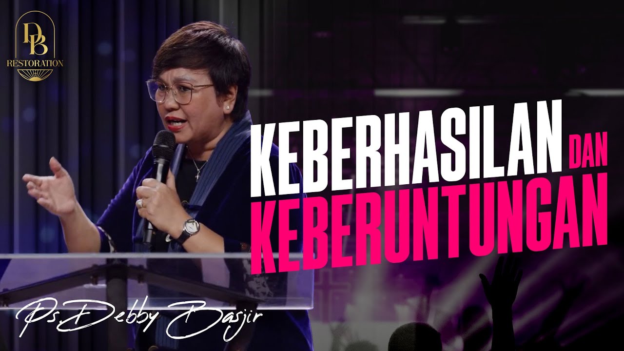 KEBERHASILAN DAN KEBERUNTUNGAN - PS. DEBBY BASJIR