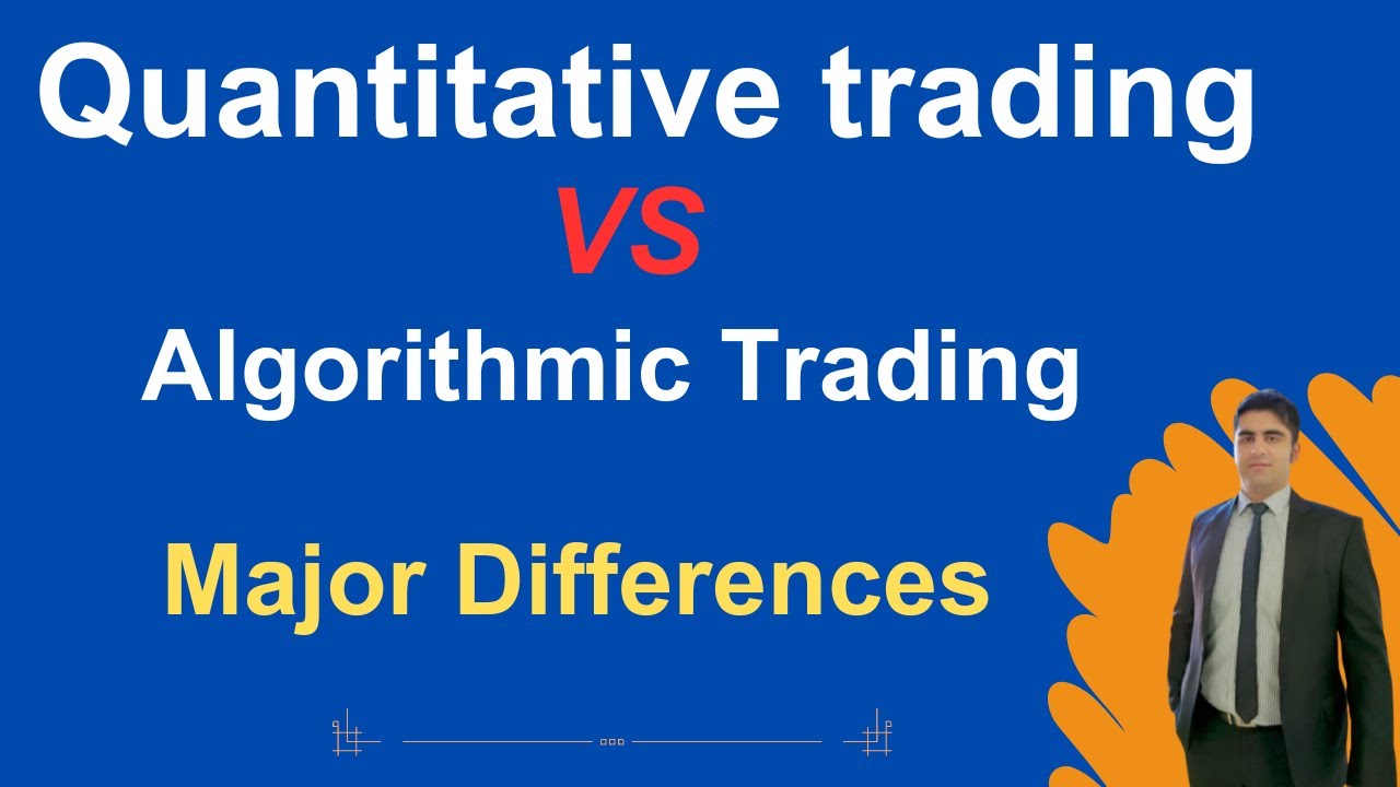 Algorithmic vs Quantitative Trading: The Ultimate Comparison