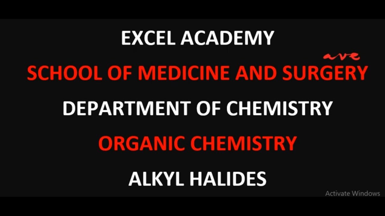 ORGANIC CHEMISTRY  ALKYL HALIDES   INTRODUCTION AND CLASSIFICATION OF ALKYL HALIDES PART ONE