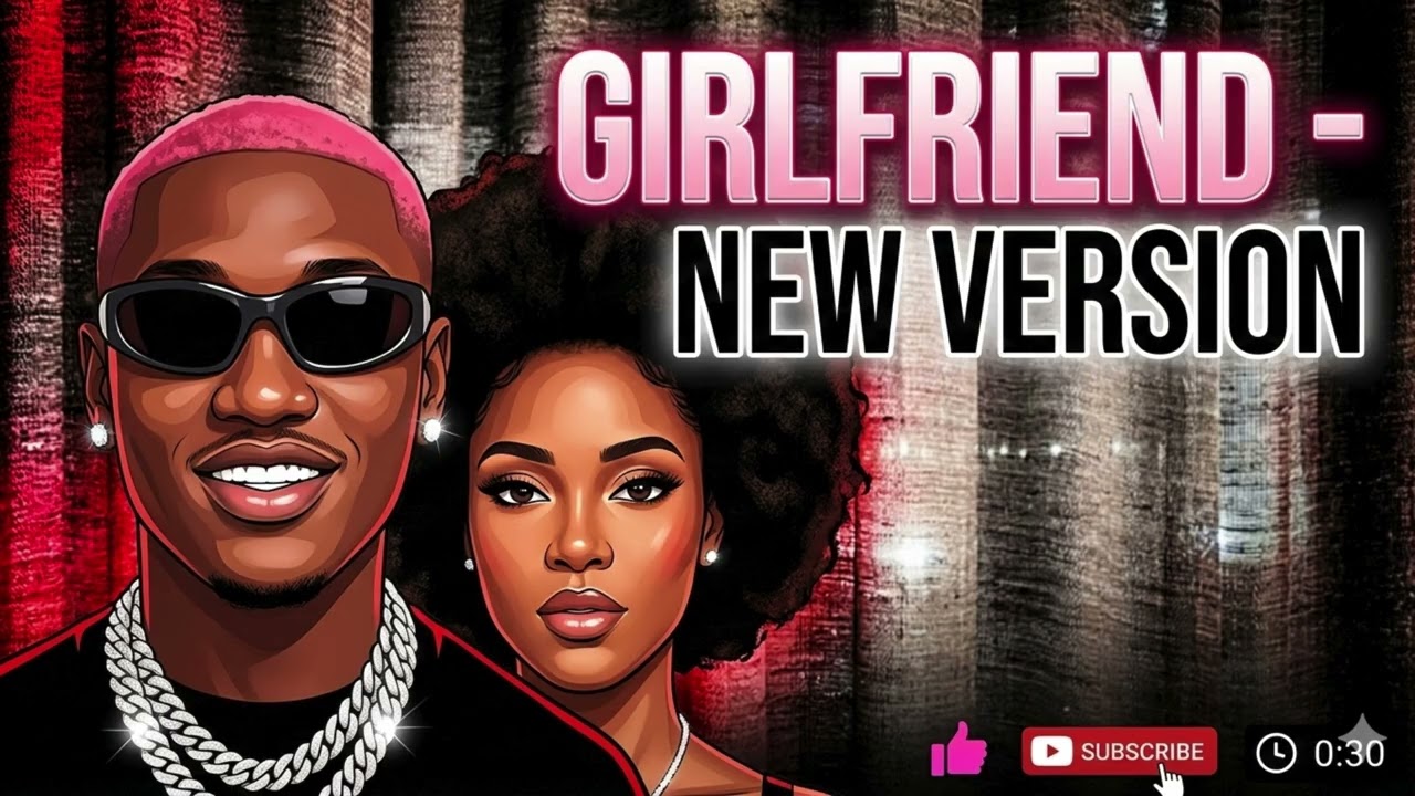 Ruger – Girlfriend (Reimagined Version)