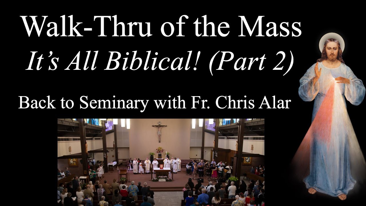 Understanding the Mass: A Walk-Thru (Part 2) - Explaining the Faith