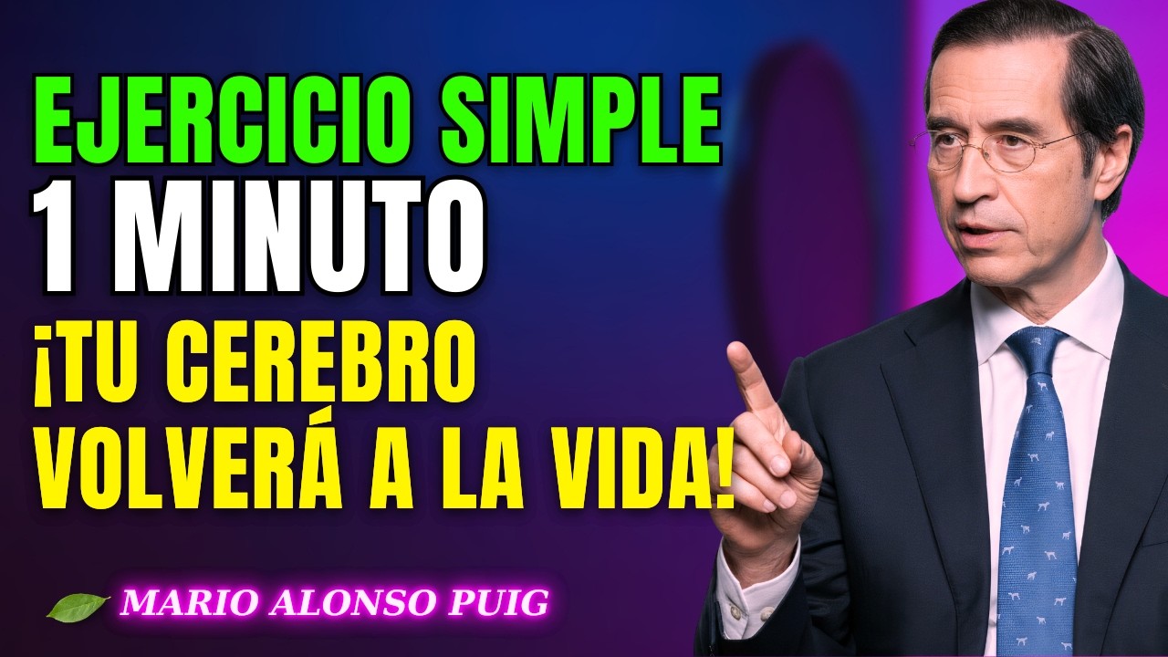 Neurólogo Revela el Ejercicio de 60 Segundos que Puede Mejorar tu Memoria | Mario Alonso Puig