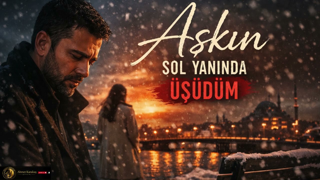 Aşkın Sol Yanında Üşüdüm | Duygusal | Ahmet Karakaş Official